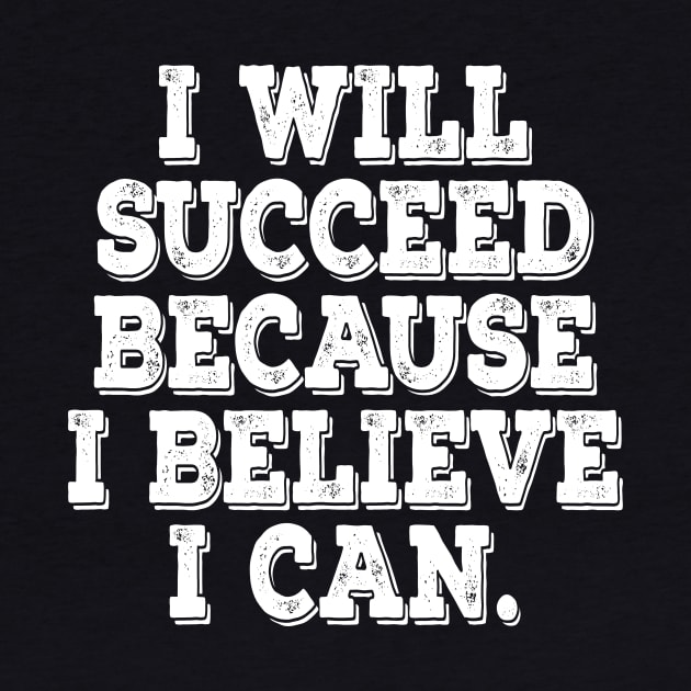 I will succeed motivational t-shirt by MotivationTshirt